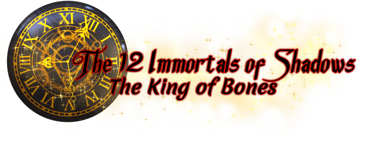 Logo of the Story, A clock in Roman numbers with a magic circle in the center made of gold and black with sparkle trails around the text : The 12 Immortals of Shadows. The King of Bones.